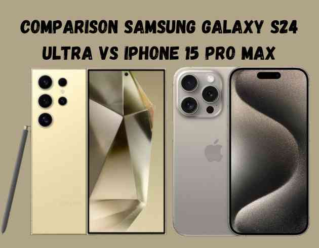samsung galaxy s24 ultra vs iphone 15 pro max