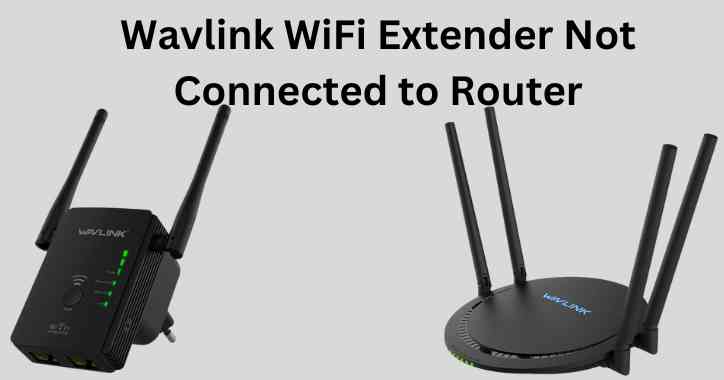 wavlink extender not connected to router